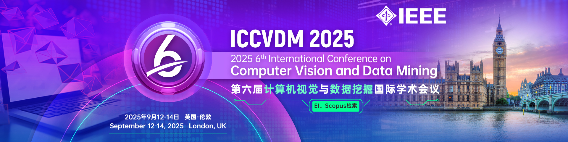  the 6th International Conference on Computer Vision and Data Mining (ICCVDM 2025) held in London, UK,